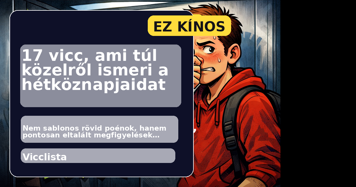 17 vicc, ami túl közelről ismeri a hétköznapjaidat főképe