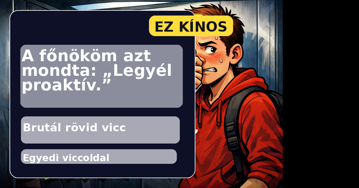 A főnököm azt mondta: „Legyél proaktív.”