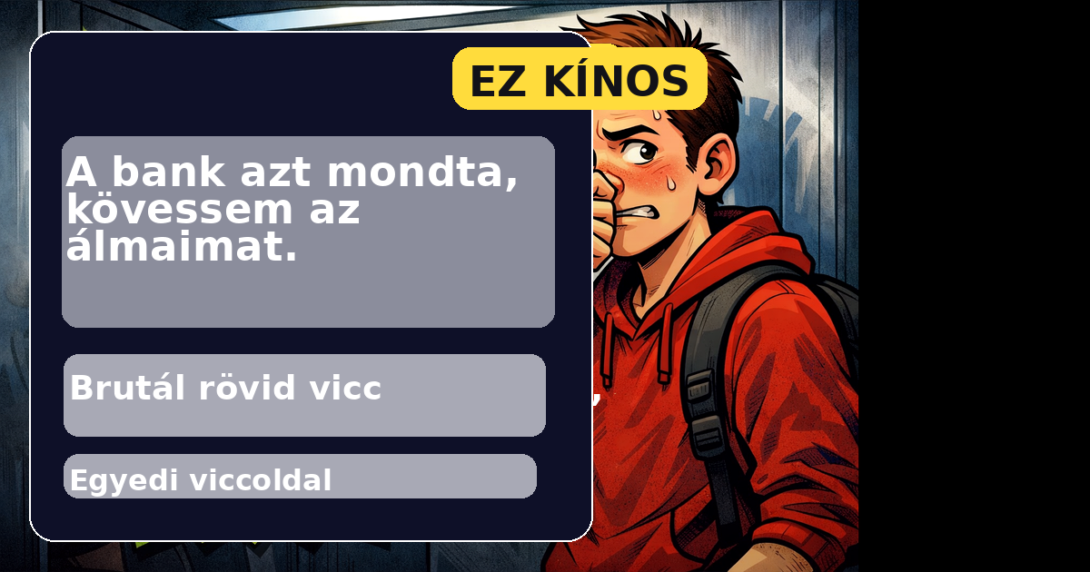 A bank azt mondta, kövessem az álmaimat.