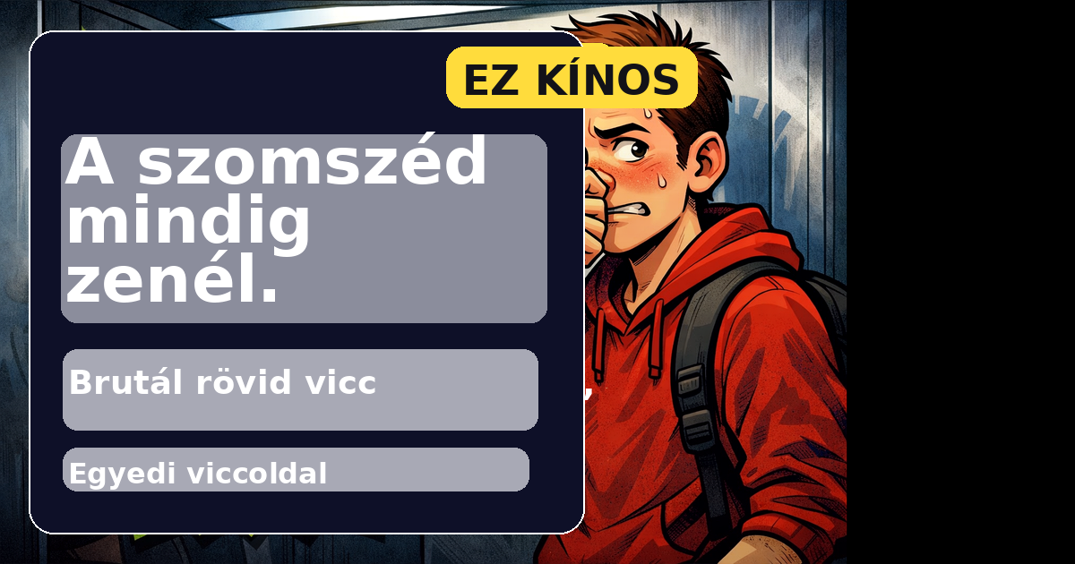 A szomszéd mindig zenél.