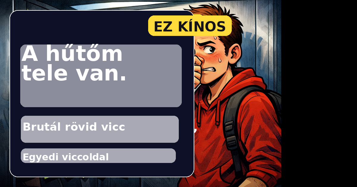 A hűtőm tele van.