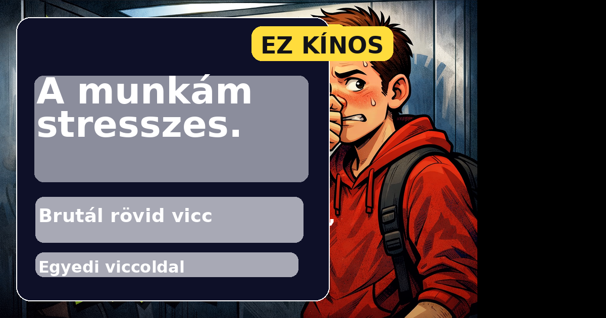 A munkám stresszes.