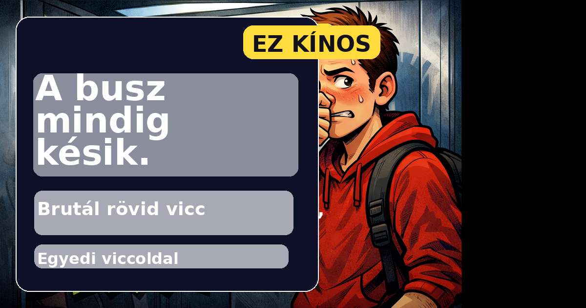 A busz mindig késik.
