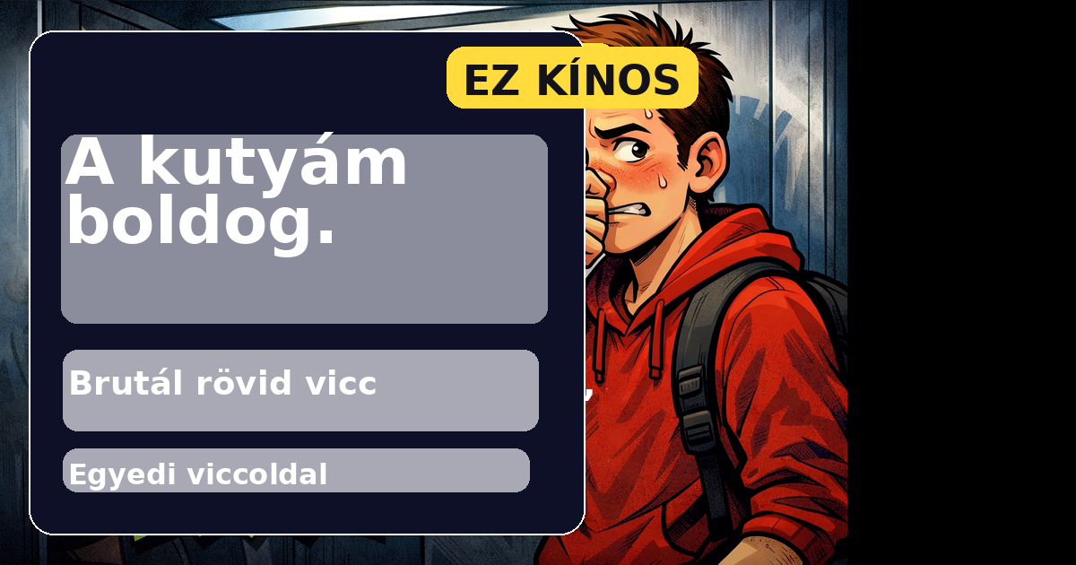 A kutyám boldog.