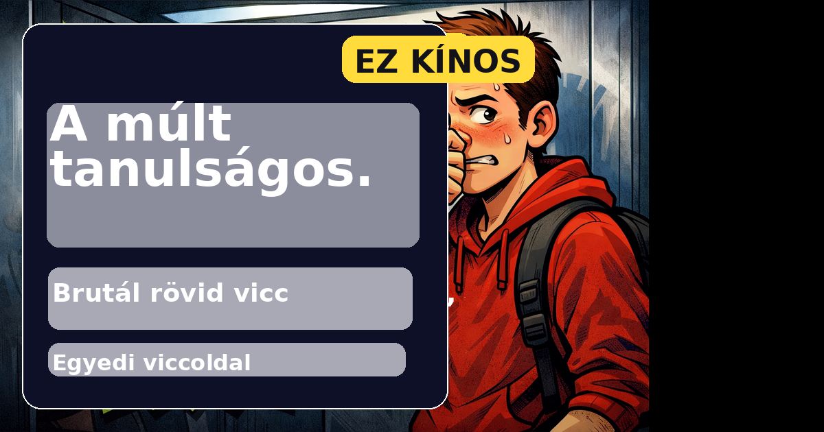 A múlt tanulságos.