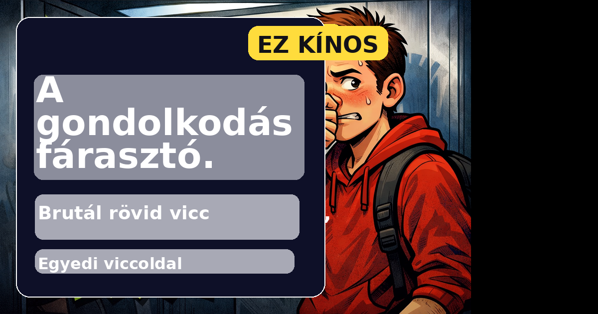 A gondolkodás fárasztó.