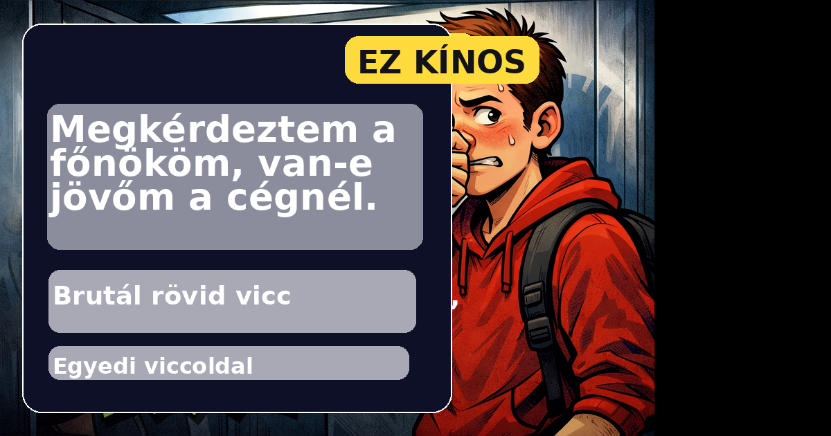 Megkérdeztem a főnököm, van-e jövőm a cégnél.