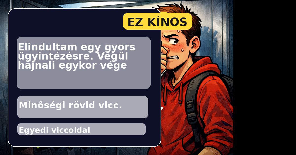 Elindultam egy gyors ügyintézésre. Végül hajnali egykor vége