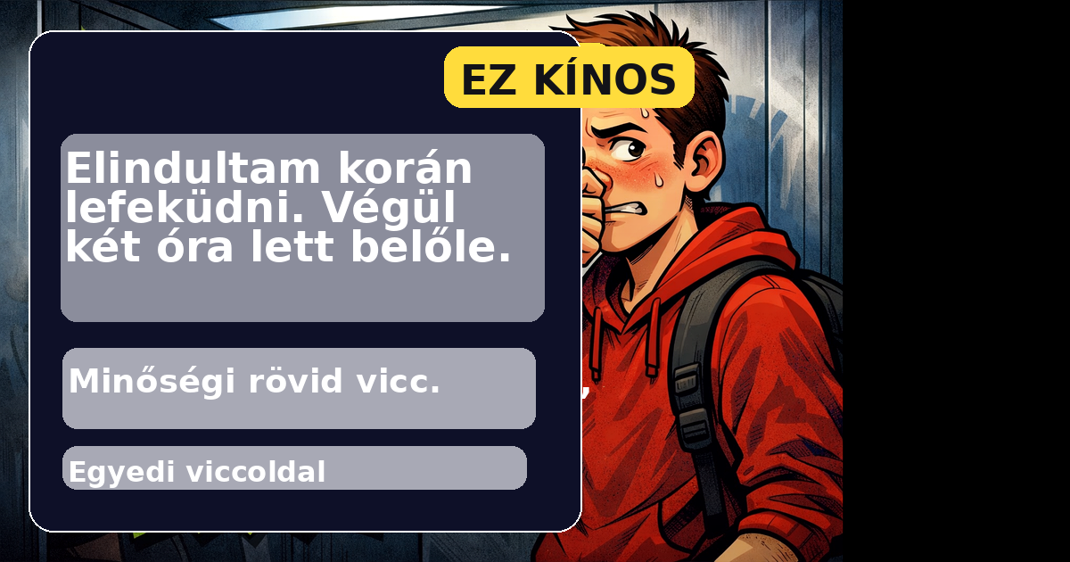 Elindultam korán lefeküdni. Végül két óra lett belőle.