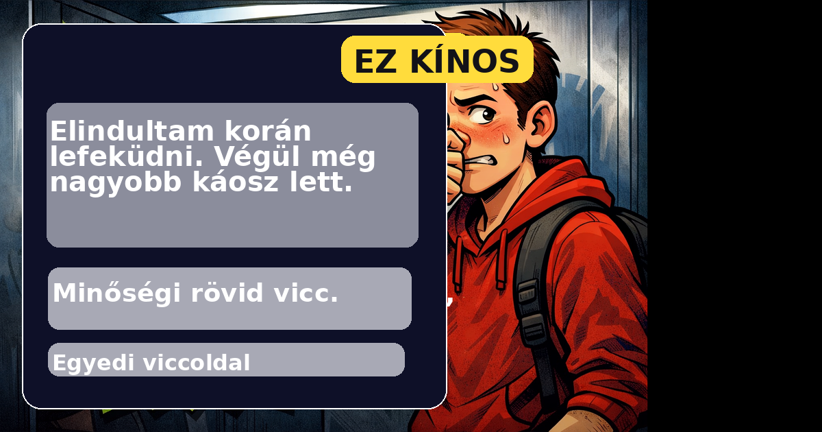 Elindultam korán lefeküdni. Végül még nagyobb káosz lett.