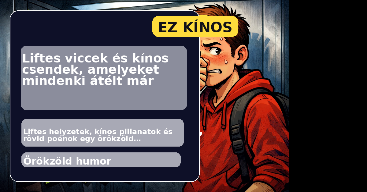 Liftes viccek és kínos csendek, amelyeket mindenki átélt már főképe