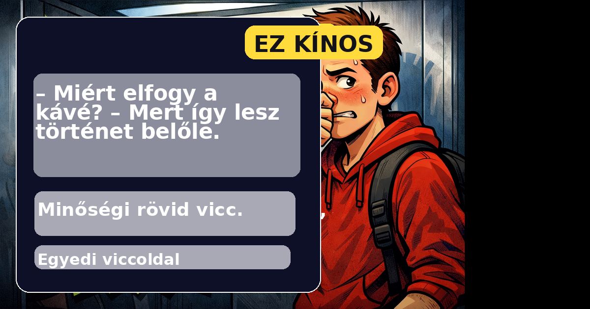– Miért elfogy a kávé? – Mert így lesz történet belőle.