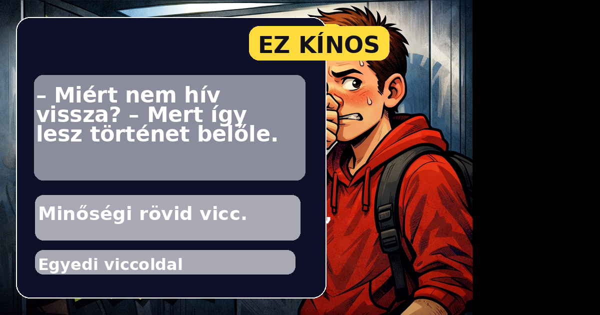 – Miért nem hív vissza? – Mert így lesz történet belőle.