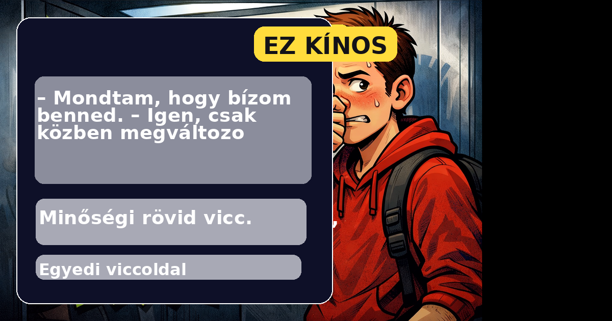 – Mondtam, hogy bízom benned. – Igen, csak közben megváltozo