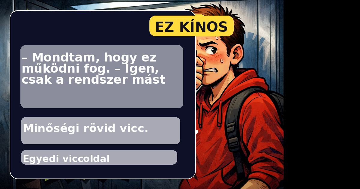 – Mondtam, hogy ez működni fog. – Igen, csak a rendszer mást