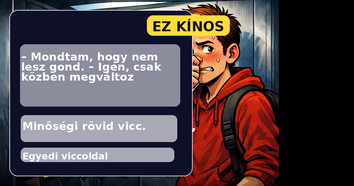 – Mondtam, hogy nem lesz gond. – Igen, csak közben megváltoz