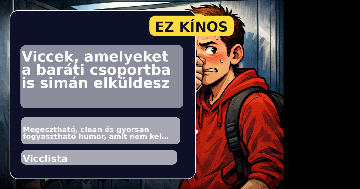 Viccek, amelyeket a baráti csoportba is simán elküldesz főképe